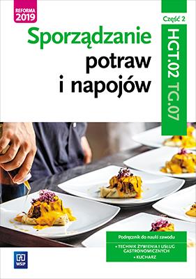 Okładka książki Sporządzanie potraw i napojów. Kwalifikacja TG.07. Część 2
Podręcznik do zawodu kucharz, technik żywienia i usług gastronomicznych. Szkoły ponadgimnazjalne