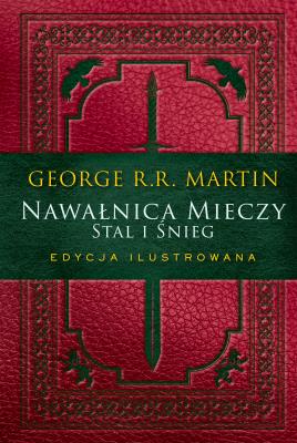 Stal i śnieg. Nawałnica mieczy wyd. ilustrowane. Autor: George R.R. Martin. SmakLiter.pl Okładka książki Stal i śnieg. Nawałnica mieczy wyd. ilustrowane