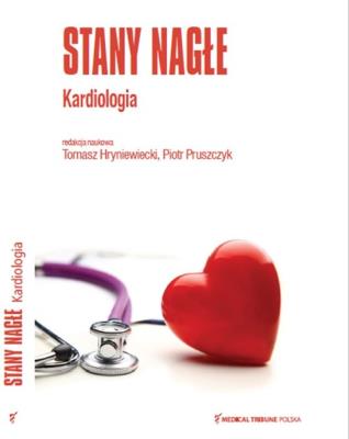 Stany Nagłe Kardiologia. Autor: Hryniewiecki Tomasz, Pruszczyk Piotr. SmakLiter.pl Okładka książki Stany Nagłe Kardiologia