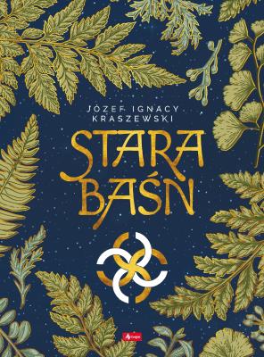 Stara Baśń. Autor: Józef Ignacy Kraszewski. SmakLiter.pl Okładka książki Stara Baśń