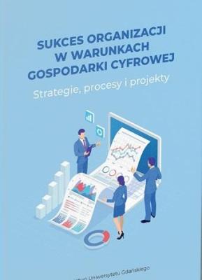 Sukces organizacji w warunkach gospodarki... Autor:   Praca zbiorowa. SmakLiter.pl Okładka książki Sukces organizacji w warunkach gospodarki..