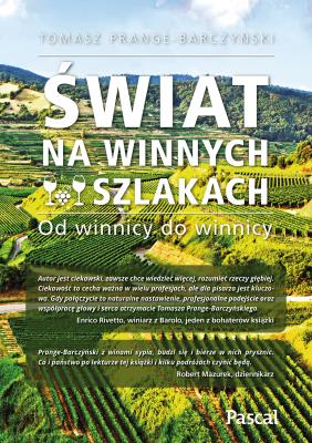 Świat na winnych szlakach. Autor: Prange-Barczyński Tomasz. SmakLiter.pl Okładka książki Świat na winnych szlakach