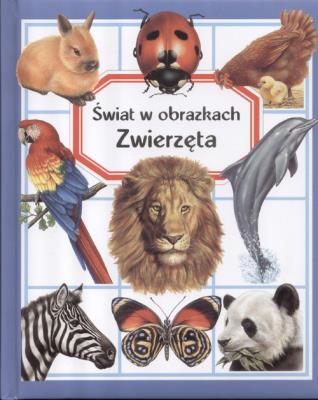 Świat w obrazkach. Zwierzęta. Autor: Beaumont Emilie. SmakLiter.pl Okładka książki Świat w obrazkach. Zwierzęta