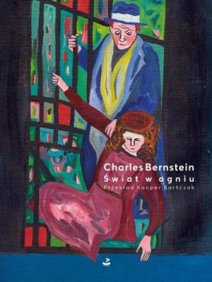 Świat w ogniu. Autor: Charles Bernstein. SmakLiter.pl Okładka książki Świat w ogniu