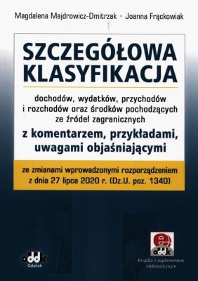 Szczegółowa klasyfikacja dochodów wydatków przychodów i rozchodów oraz środków pochodzących ze źródeł zagranicznych. Autor: Majdrowicz-Dmitrzak Magdalena, Frąckowiak Joanna. SmakLiter.pl Okładka książki Szczegółowa klasyfikacja dochodów wydatków przychodów i rozchodów oraz środków pochodzących ze źródeł zagranicznych