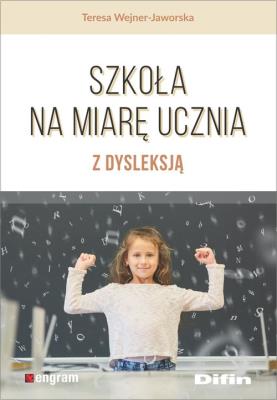 Szkoła na miarę ucznia z dysleksją. Autor: Wejner-Jaworska Teresa. SmakLiter.pl Okładka książki Szkoła na miarę ucznia z dysleksją