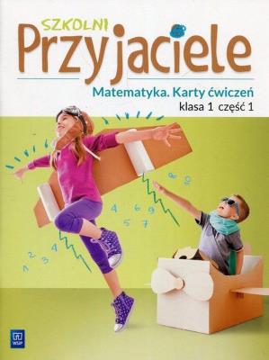 Szkolni przyjaciele. Matematyka. Ćwiczenia 1/1. Autor: Aniela Chankowska, Łyczek Kamila. SmakLiter.pl Okładka książki Szkolni przyjaciele. Matematyka. Ćwiczenia 1/1