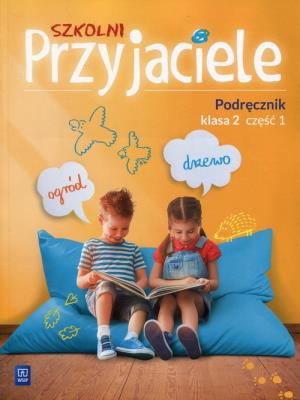 Szkolni przyjaciele. Podręcznik 2/1 WSiP. Autor: Ewa Schumacher, Zarzycka Irena, Kinga Preibisz-Wala. SmakLiter.pl Okładka książki Szkolni przyjaciele. Podręcznik 2/1 WSiP