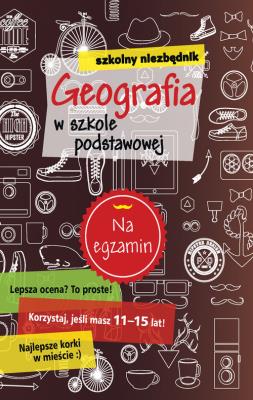 Okładka książki Szkolny niezbędnik. Geografia w szkole podstawowe