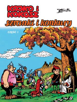 Okładka książki Szranki i konkury część 1. Kajko i Kokosz