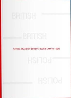 Sztuka krańców Europy, długie lata 90 i dziś w.ang. Autor:   Praca zbiorowa. SmakLiter.pl Okładka książki Sztuka krańców Europy, długie lata 90 i dziś w.ang