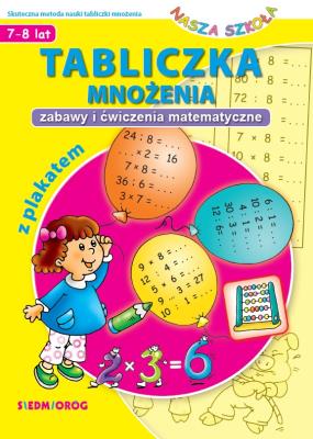 Tabliczka mnożenia z plakatem. Zabawy i ćwiczenia matematyczne. Autor: Piotr Sobotka, Sulima-Ławnik Iwona. SmakLiter.pl Okładka książki Tabliczka mnożenia z plakatem. Zabawy i ćwiczenia matematyczne