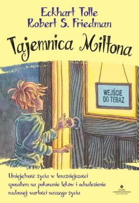 Okładka książki Tajemnica Miltona. Umiejętność życia w teraźniejszości
