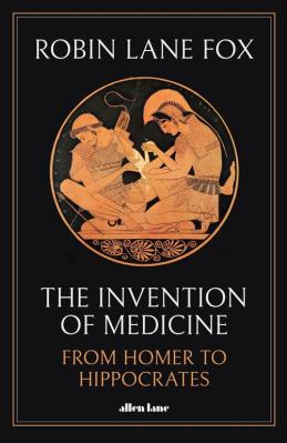 The Invention of Medicine. Autor: Fox Robin Lane. SmakLiter.pl Okładka książki The Invention of Medicine