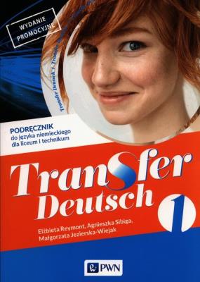 Transfer Deutsch 1 Język niemiecki Podręcznik dla liceum i technikum. Autor: Reymont Elżbieta, Jezierska-Wiejak Małgorzata, Sibiga Agnieszka. SmakLiter.pl Okładka książki Transfer Deutsch 1 Język niemiecki Podręcznik dla liceum i technikum