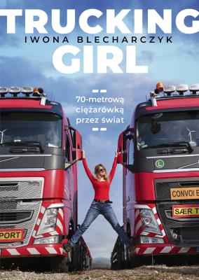 Trucking Girl. Autor: Iwona Blecharczyk. SmakLiter.pl Okładka książki Trucking Girl