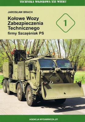 TW XXI 1. Kołowe Wozy Zabezpieczenia Technicznego firmy Szczęśniak PS. Autor: Jarosław Brach. SmakLiter.pl Okładka książki TW XXI 1. Kołowe Wozy Zabezpieczenia Technicznego firmy Szczęśniak PS