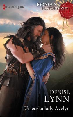 Ucieczka lady Avelyn. Autor: Lynn Denise. SmakLiter.pl Okładka książki Ucieczka lady Avelyn