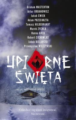 Upiorne Święta. Autor: Bielawski Jakub, Cichowlas Robert, Ćwiek Jakub. SmakLiter.pl Okładka książki Upiorne Święta