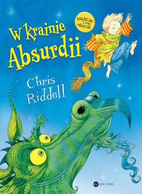 W krainie Absurdii. Autor: Chris Riddell. SmakLiter.pl Okładka książki W krainie Absurdii