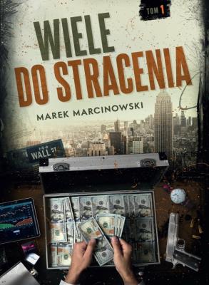 Wiele do stracenia. Autor: Marek Marcinowski. SmakLiter.pl Okładka książki Wiele do stracenia