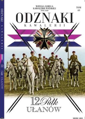 Wielka Księga Kawalerii Polskiej Odznaki Kawalerii Tom .40. Autor: Opracowanie zbiorowe. SmakLiter.pl Okładka książki Wielka Księga Kawalerii Polskiej Odznaki Kawalerii Tom .40