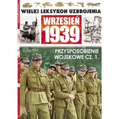 Wielki Leksykon Uzbrojenia Wrzesień 1939 Tom 197 Przysposobienie wojskowe Część 1. Wydawca: Edipresse Polska. SmakLiter.pl Opakowanie Wielki Leksykon Uzbrojenia Wrzesień 1939 Tom 197 Przysposobienie wojskowe Część 1