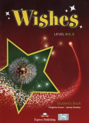 Wishes B2.2 SB EXPRESS PUBLISHING. Autor: Evans Virginia, Dooley Jenny. SmakLiter.pl Okładka książki Wishes B2.2 SB EXPRESS PUBLISHING