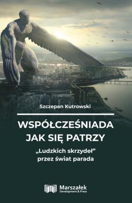 Okładka książki Współcześniada jak się patrzy Ludzkich skrzydeł