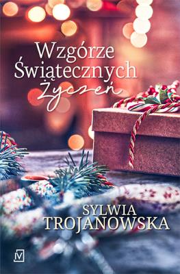 Wzgórze Świątecznych Życzeń. Autor: Sylwia Trojanowska. SmakLiter.pl Okładka książki Wzgórze Świątecznych Życzeń