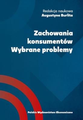 Zachowanie konsumentów. Wybrane problemy. Autor: red. Augustyna Burlita. SmakLiter.pl Okładka książki Zachowanie konsumentów. Wybrane problemy