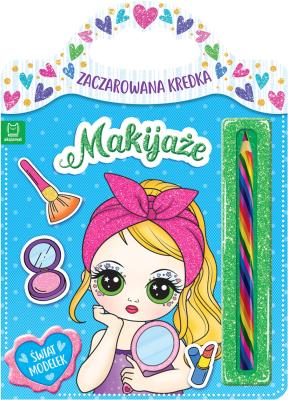 Okładka książki Zaczarowana kredka. Makijaże. Świat modelek.