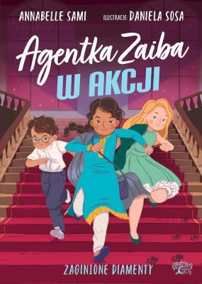 Zaginione diamenty. Agent Zaiba w akcji. Autor: Annabelle Sami. SmakLiter.pl Okładka książki Zaginione diamenty. Agent Zaiba w akcji
