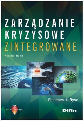 Zarządzanie kryzysowe zintegrowane. Autor: Rysz Stanisław J.. SmakLiter.pl Okładka książki Zarządzanie kryzysowe zintegrowane