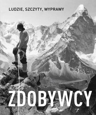 Zdobywcy. Ludzie, szczyty, wyprawy. Autor: Opracowanie zbiorowe. SmakLiter.pl Okładka książki Zdobywcy. Ludzie, szczyty, wyprawy