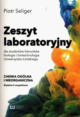 Okładka książki Zeszyt laboratoryjny dla studentów kierunków biologia i biotechnologia Uniwersytetu Łódzkiego