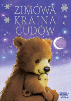 Zimowa kraina cudów. Autor: Opracowanie zbiorowe. SmakLiter.pl Okładka książki Zimowa kraina cudów