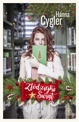 Złodziejki Świąt. Autor: Hanna Cygler. SmakLiter.pl Okładka książki Złodziejki Świąt