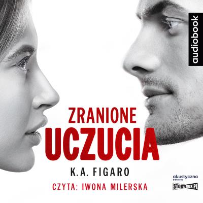 Zranione uczucia. Audiobook. Autor: Figaro K.A.. SmakLiter.pl Okładka książki Zranione uczucia. Audiobook