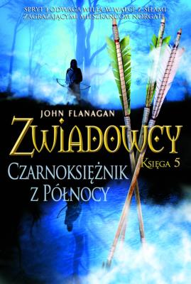 Zwiadowcy T.5 Czarnoksiężnik z Północy. Autor: Flanagan John. SmakLiter.pl Okładka książki Zwiadowcy T.5 Czarnoksiężnik z Północy