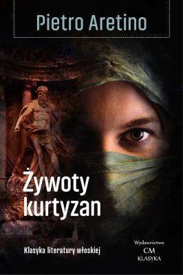 Żywoty kurtyzan. Autor: Aretino Pietro. SmakLiter.pl Okładka książki Żywoty kurtyzan