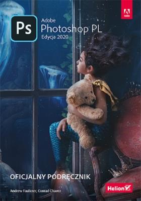 Adobe Photoshop PL. Oficjalny podręcznik 2020. Autor: Andrew Faulkner, Conrad Chavez. SmakLiter.pl Okładka książki Adobe Photoshop PL. Oficjalny podręcznik 2020