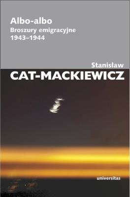 Albo-albo. Broszury emigracyjne 1943-1944. Autor: Stanisław Cat-Mackiewicz. SmakLiter.pl Okładka książki Albo-albo. Broszury emigracyjne 1943-1944