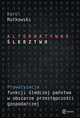 Alternatywne śledztwo. Autor: Karol Rutkowski. SmakLiter.pl Okładka książki Alternatywne śledztwo