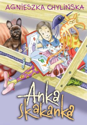 Anka Skakanka. Autor: Agnieszka Chylińska. SmakLiter.pl Okładka książki Anka Skakanka
