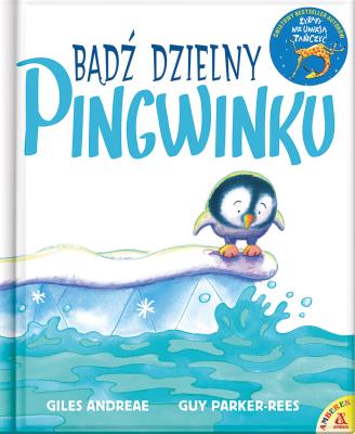Bądź dzielny pingwinku wyd.3/2020. Autor: Andreae Giles. SmakLiter.pl Okładka książki Bądź dzielny pingwinku wyd.3/2020