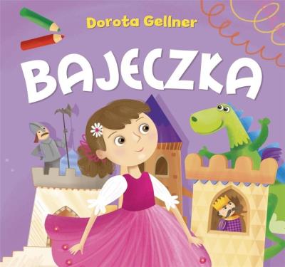 Bajeczka. Autor: Ilona Brydak (ilustr.), Dorota Gellner. SmakLiter.pl Okładka książki Bajeczka