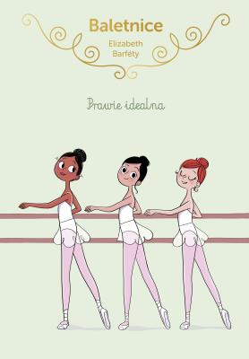 Okładka książki Baletnice. Prawie idealna