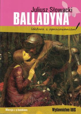 Balladyna. Lektura z opracowaniem (wydanie 2020). Autor: Juliusz Słowacki. SmakLiter.pl Okładka książki Balladyna. Lektura z opracowaniem (wydanie 2020)