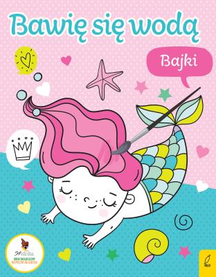 Bawię się wodą. Bajki. Autor: Opracowanie zbiorowe. SmakLiter.pl Okładka książki Bawię się wodą. Bajki